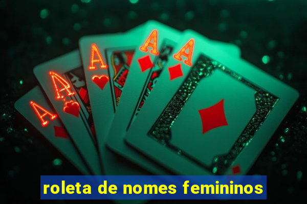 roleta de nomes femininos